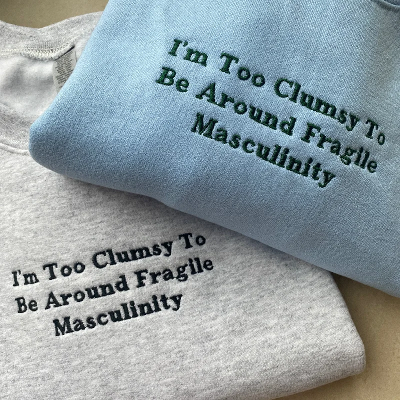 men's-hoodie-for-squash-Fragile Masculinity Embroidered Sweatshirt