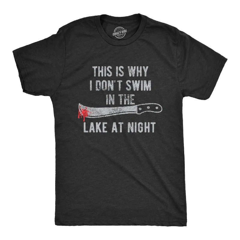 Men's short-sleeve cool rugged-true-sunproof tee-Mens This Is Why I Don?t Swim In The Lake At Night Tshirt Funny Halloween Graphic Tee